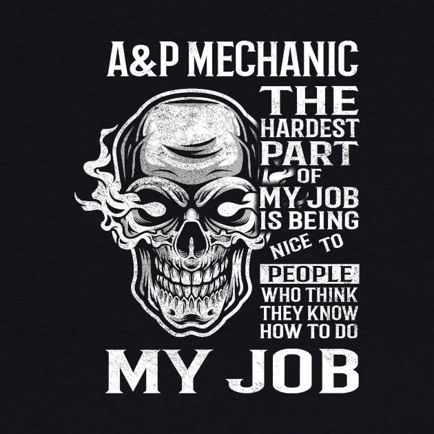 A&P Mechanic T Shirt - The Hardest Part Gift 2 Item Tee by candicekeely6155